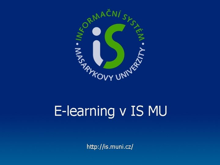 Elearning v IS MU http is muni cz