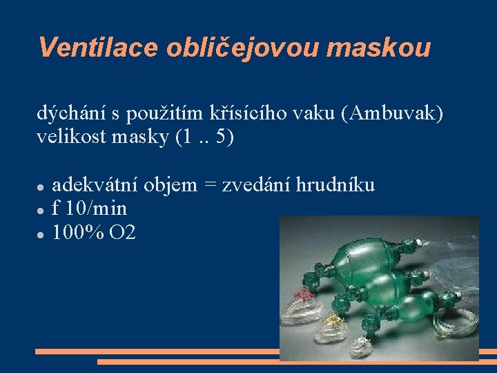 Ventilace obličejovou maskou dýchání s použitím křísícího vaku (Ambuvak) velikost masky (1. . 5)