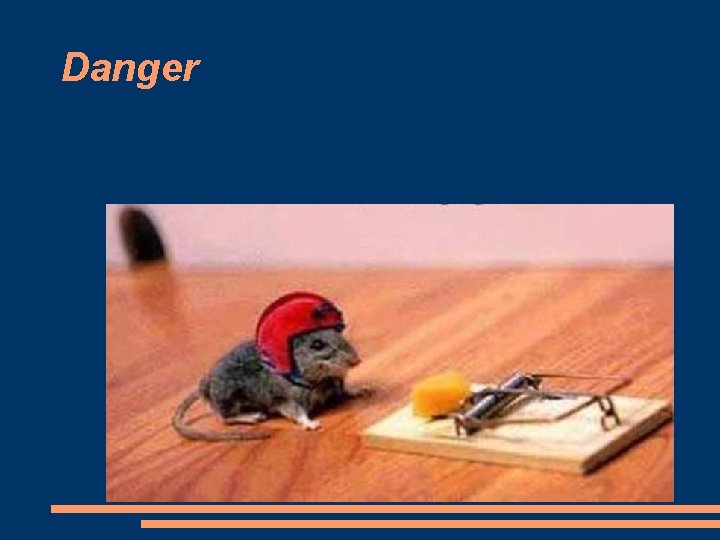 Danger 