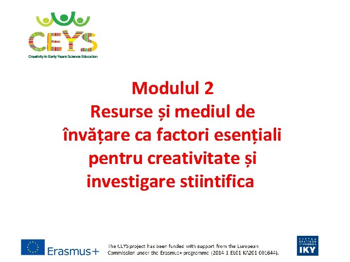 Modulul 2 Resurse și mediul de învățare ca factori esențiali pentru creativitate și investigare