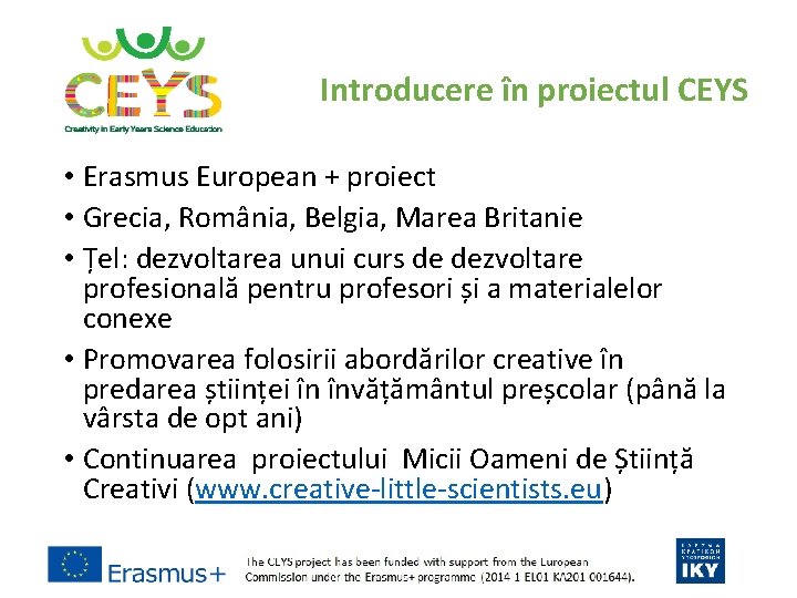 Introducere în proiectul CEYS • Erasmus European + proiect • Grecia, România, Belgia, Marea