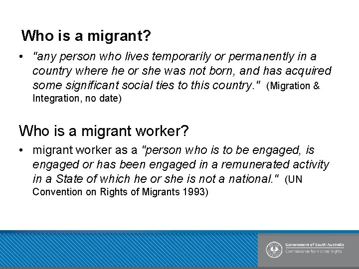 Who is a migrant? • "any person who lives temporarily or permanently in a