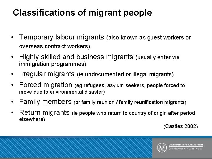 Classifications of migrant people • Temporary labour migrants (also known as guest workers or