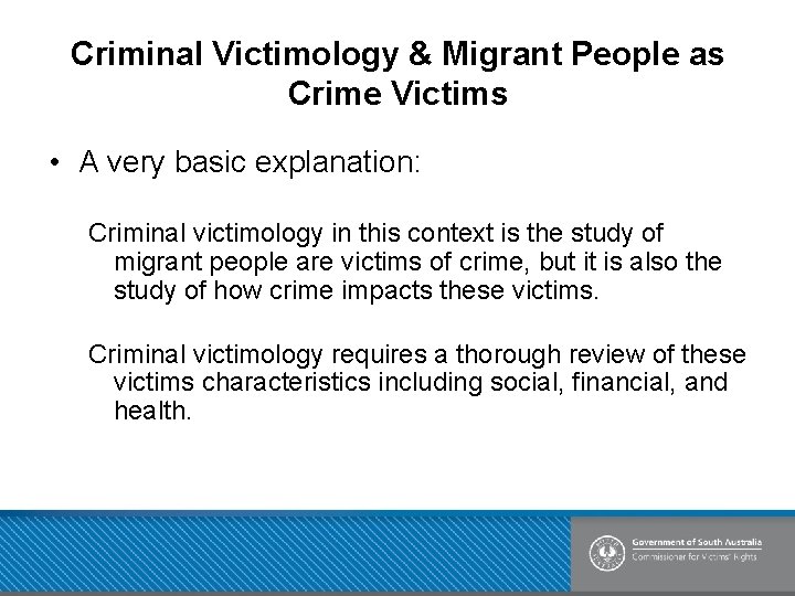 Criminal Victimology & Migrant People as Crime Victims • A very basic explanation: Criminal