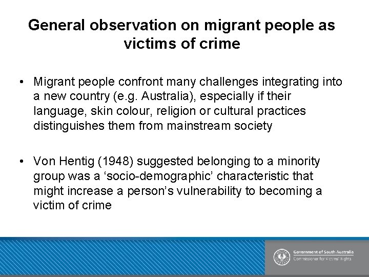 General observation on migrant people as victims of crime • Migrant people confront many