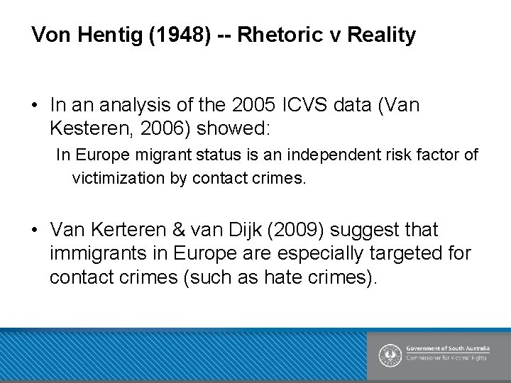 Von Hentig (1948) -- Rhetoric v Reality • In an analysis of the 2005