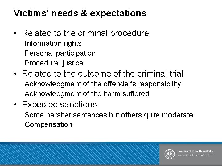 Victims’ needs & expectations • Related to the criminal procedure Information rights Personal participation