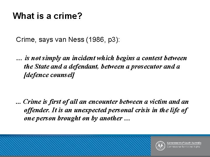 What is a crime? Crime, says van Ness (1986, p 3): … is not