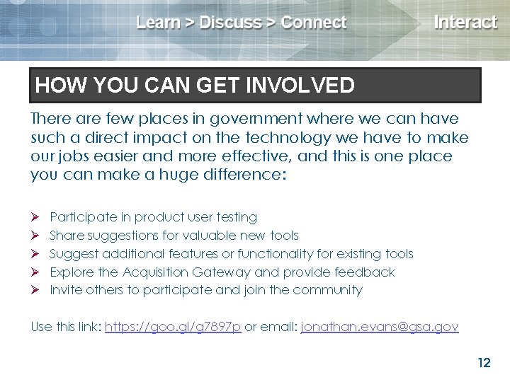 How get involved… HOWYOU YOUcan CAN GET INVOLVED There are few places in government