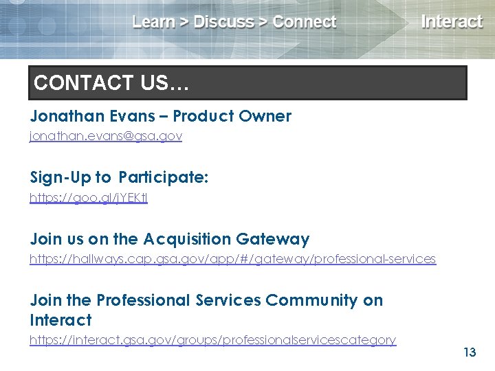 Contact Us US… CONTACT Jonathan Evans – Product Owner jonathan. evans@gsa. gov Sign-Up to