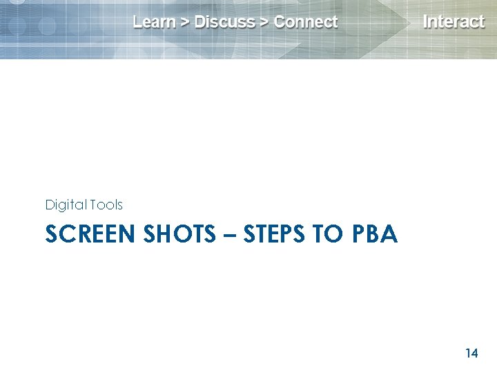 Digital Tools SCREEN SHOTS – STEPS TO PBA 14 