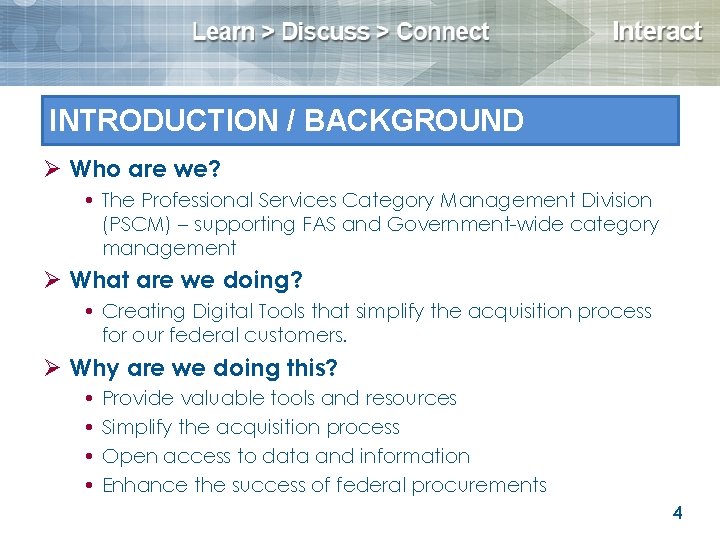 Background / Overview INTRODUCTION / BACKGROUND Ø Who are we? The Professional Services Category