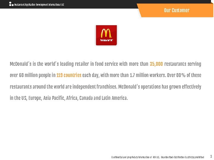 Restaurant Application Development International LLC Our Customer Mc. Donald's is the world's leading retailer