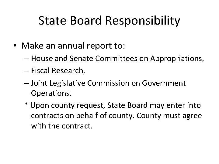 State Board Responsibility • Make an annual report to: – House and Senate Committees