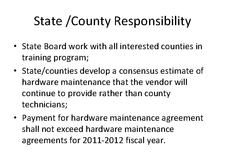 State /County Responsibility • State Board work with all interested counties in training program;