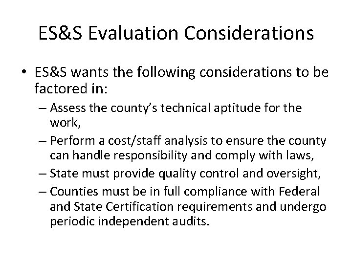 ES&S Evaluation Considerations • ES&S wants the following considerations to be factored in: –