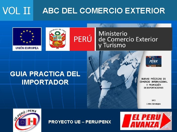 VOL II ABC DEL COMERCIO EXTERIOR GUIA PRACTICA DEL IMPORTADOR PROYECTO UE – PERU/PENX