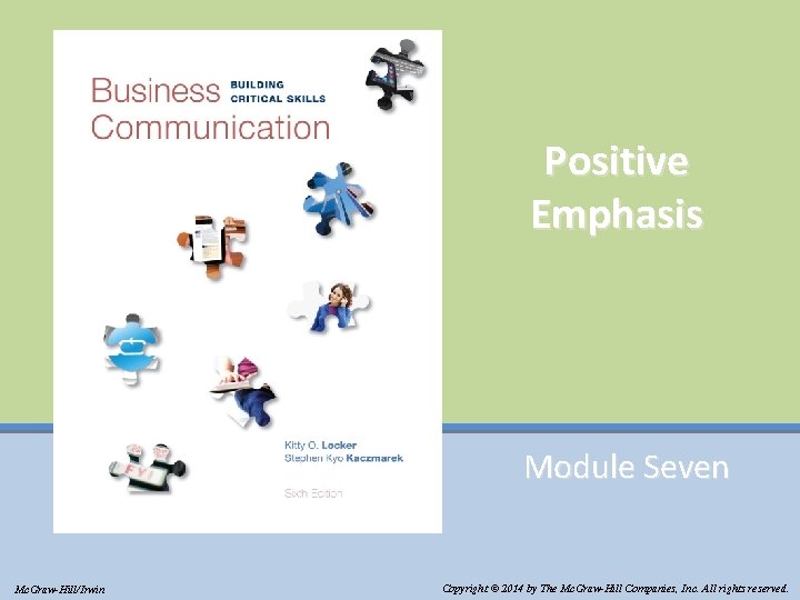 Positive Emphasis Module Seven © 2014 The Mc. Graw-Hill Companies, Inc. All rights reserved