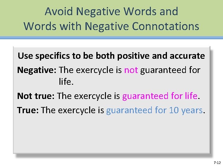 Avoid Negative Words and Words with Negative Connotations Use specifics to be both positive