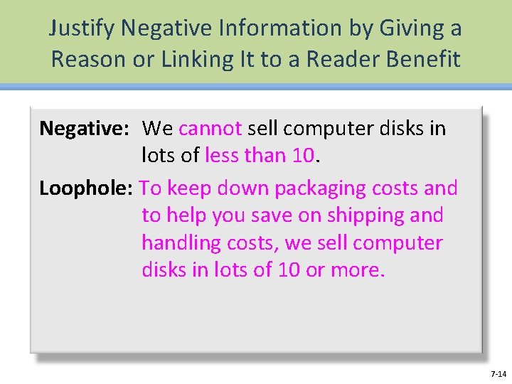 Justify Negative Information by Giving a Reason or Linking It to a Reader Benefit