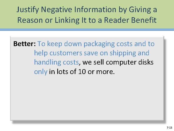 Justify Negative Information by Giving a Reason or Linking It to a Reader Benefit