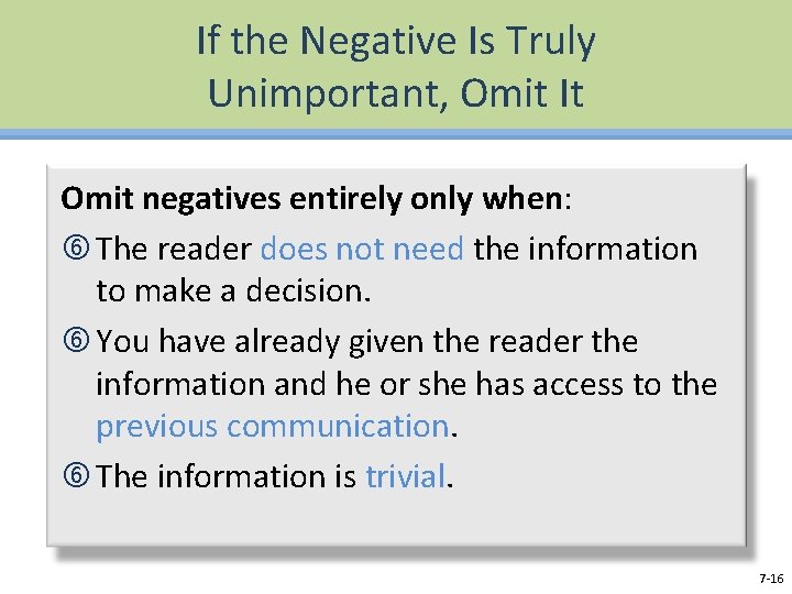 If the Negative Is Truly Unimportant, Omit It Omit negatives entirely only when: The