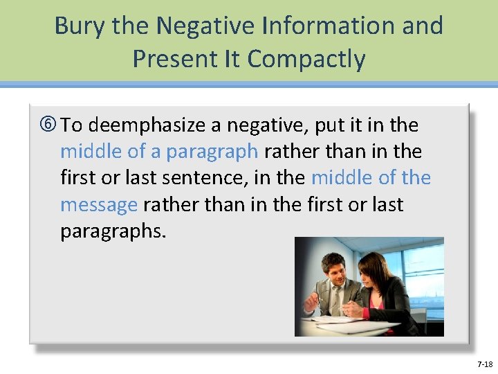 Bury the Negative Information and Present It Compactly To deemphasize a negative, put it