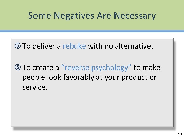 Some Negatives Are Necessary To deliver a rebuke with no alternative. To create a