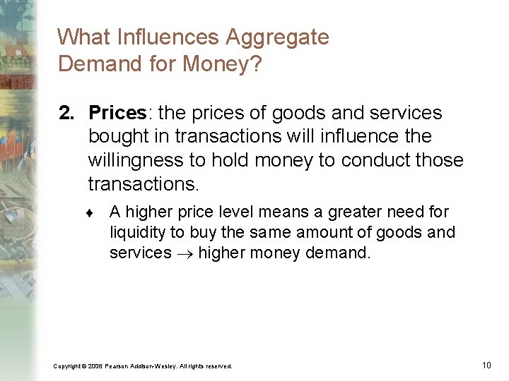 What Influences Aggregate Demand for Money? 2. Prices: the prices of goods and services