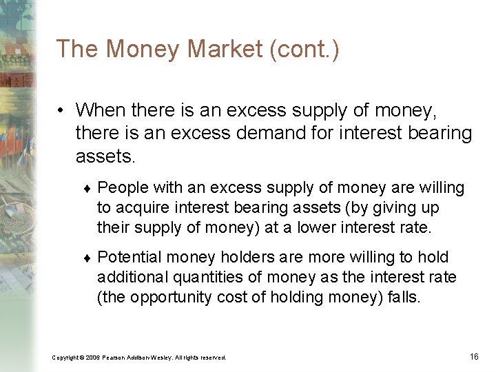 The Money Market (cont. ) • When there is an excess supply of money,