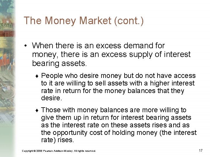 The Money Market (cont. ) • When there is an excess demand for money,