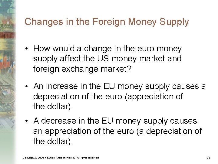 Changes in the Foreign Money Supply • How would a change in the euro