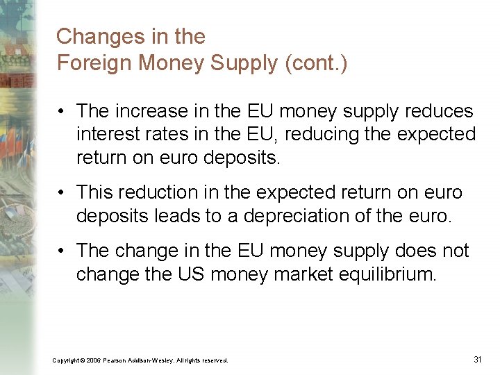 Changes in the Foreign Money Supply (cont. ) • The increase in the EU