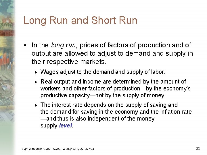 Long Run and Short Run • In the long run, prices of factors of