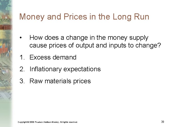 Money and Prices in the Long Run • How does a change in the