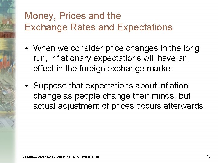 Money, Prices and the Exchange Rates and Expectations • When we consider price changes