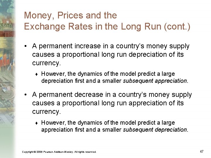 Money, Prices and the Exchange Rates in the Long Run (cont. ) • A