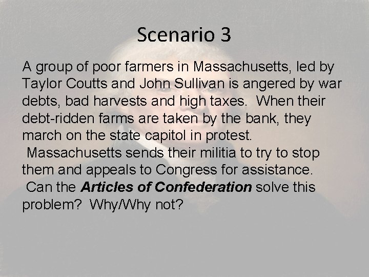 Scenario 3 A group of poor farmers in Massachusetts, led by Taylor Coutts and