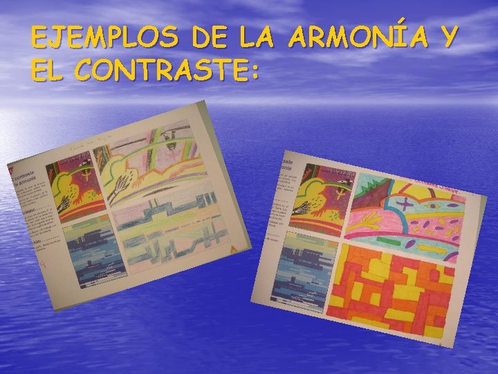 EJEMPLOS DE LA ARMONÍA Y EL CONTRASTE: 