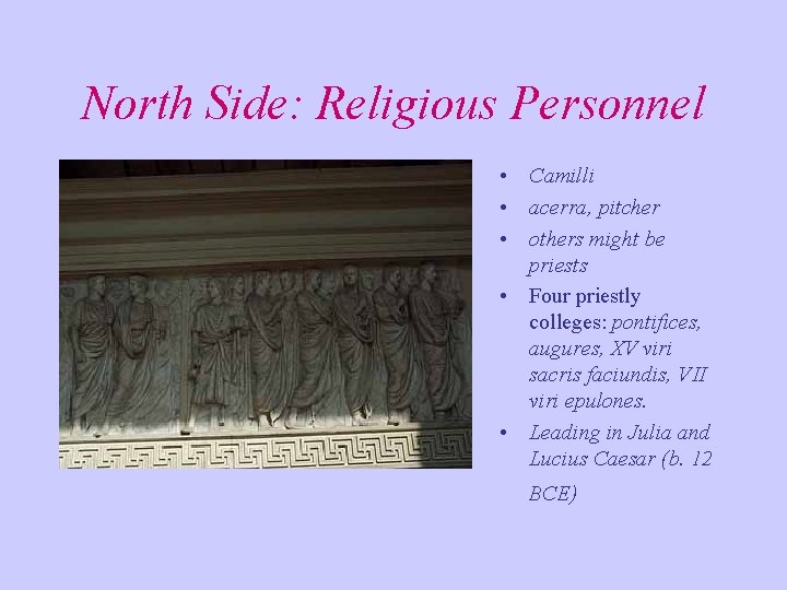 North Side: Religious Personnel • Camilli • acerra, pitcher • others might be priests North Side: Religious Personnel • Camilli • acerra, pitcher • others might be priests
