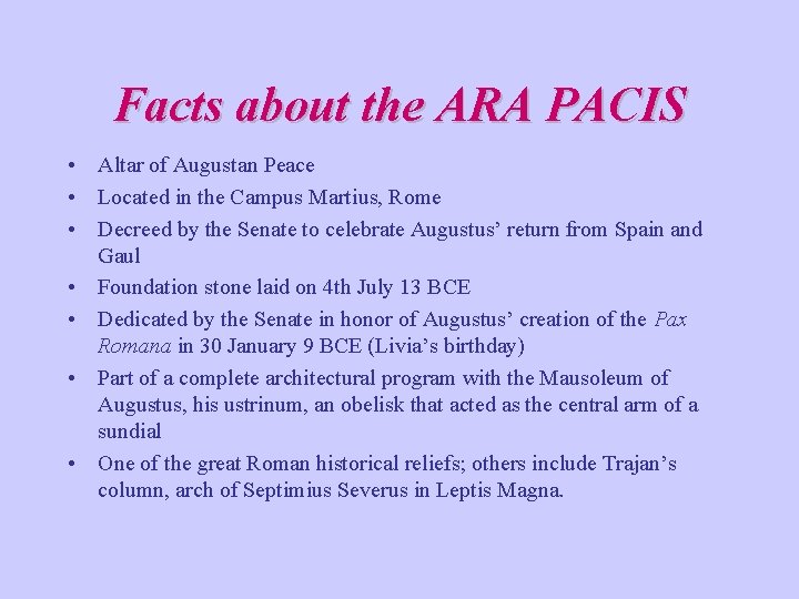 Facts about the ARA PACIS • Altar of Augustan Peace • Located in the Facts about the ARA PACIS • Altar of Augustan Peace • Located in the
