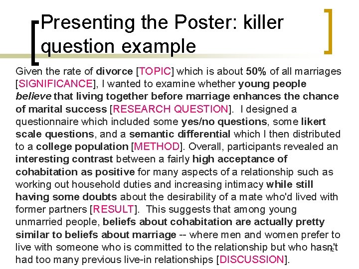 Presenting the Poster: killer question example Given the rate of divorce [TOPIC] which is