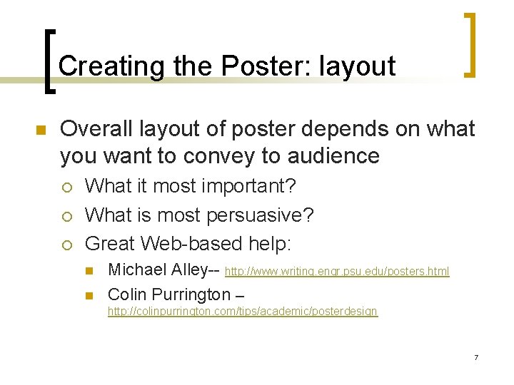 Creating the Poster: layout n Overall layout of poster depends on what you want