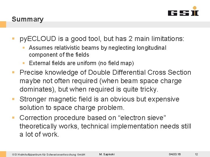 Summary § py. ECLOUD is a good tool, but has 2 main limitations: §