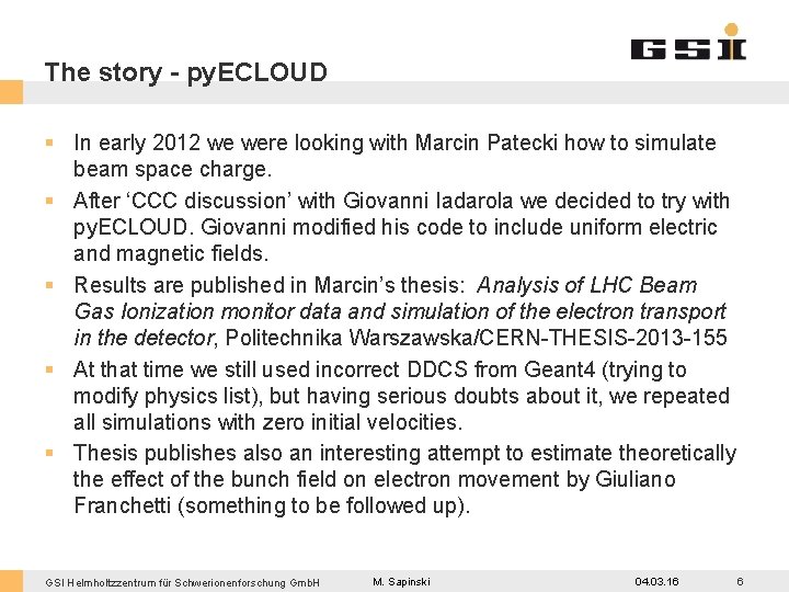 The story - py. ECLOUD § In early 2012 we were looking with Marcin