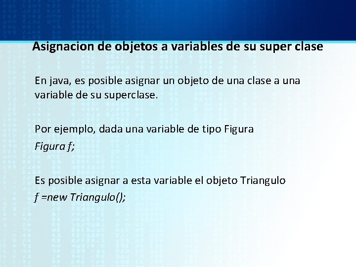 Asignacion de objetos a variables de su super clase En java, es posible asignar