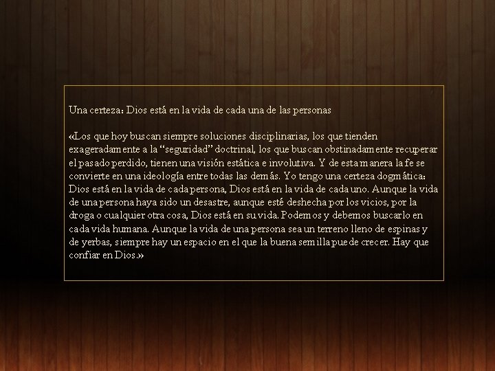 Una certeza: Dios está en la vida de cada una de las personas «Los