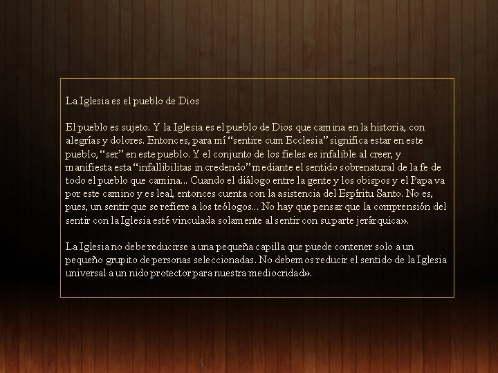 La Iglesia es el pueblo de Dios El pueblo es sujeto. Y la Iglesia