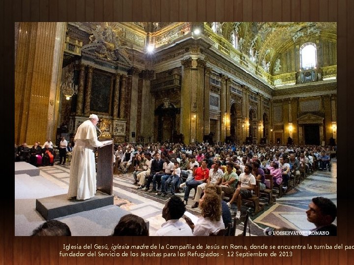 Iglesia del Gesú, iglesia madre de la Compañía de Jesús en Roma, donde se