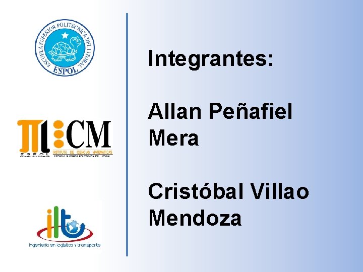 Integrantes: Allan Peñafiel Mera Cristóbal Villao Mendoza 